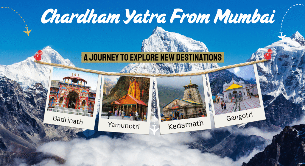 Chardham Yatra From Mumbai sacred Himalayan pilgrimage